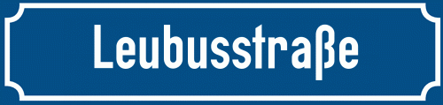 Straßenschild Leubusstraße