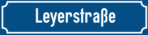 Straßenschild Leyerstraße