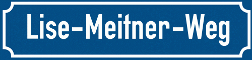 Straßenschild Lise-Meitner-Weg