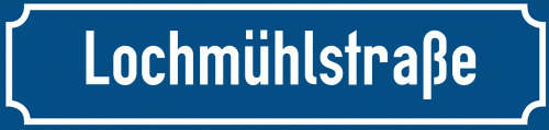 Straßenschild Lochmühlstraße