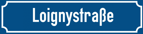 Straßenschild Loignystraße