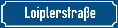 Straßenschild Loiplerstraße