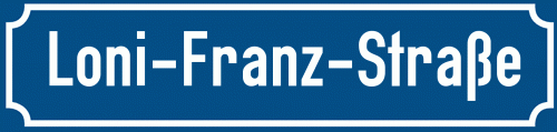 Straßenschild Loni-Franz-Straße
