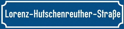 Straßenschild Lorenz-Hutschenreuther-Straße