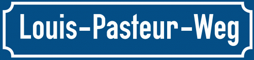 Straßenschild Louis-Pasteur-Weg