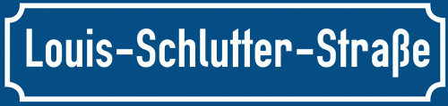 Straßenschild Louis-Schlutter-Straße