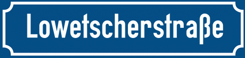 Straßenschild Lowetscherstraße