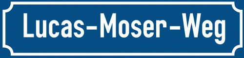 Straßenschild Lucas-Moser-Weg