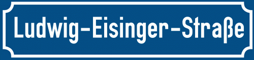 Straßenschild Ludwig-Eisinger-Straße