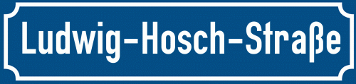 Straßenschild Ludwig-Hosch-Straße