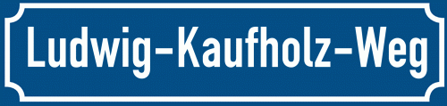 Straßenschild Ludwig-Kaufholz-Weg