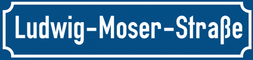 Straßenschild Ludwig-Moser-Straße