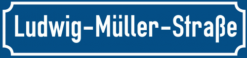 Straßenschild Ludwig-Müller-Straße