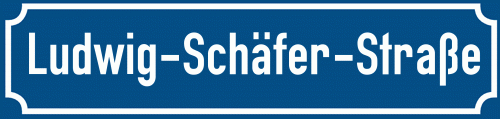 Straßenschild Ludwig-Schäfer-Straße