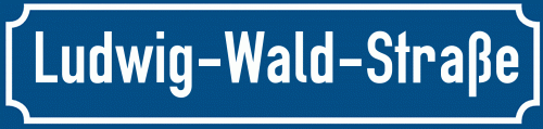 Straßenschild Ludwig-Wald-Straße