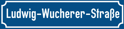 Straßenschild Ludwig-Wucherer-Straße
