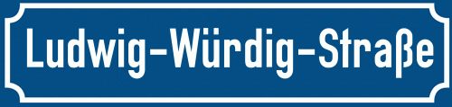 Straßenschild Ludwig-Würdig-Straße