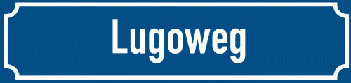 Straßenschild Lugoweg