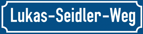 Straßenschild Lukas-Seidler-Weg