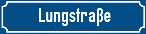 Straßenschild Lungstraße