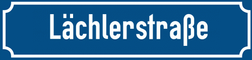 Straßenschild Lächlerstraße