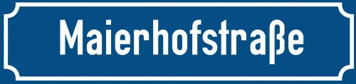 Straßenschild Maierhofstraße