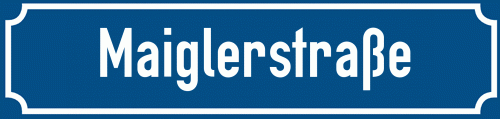 Straßenschild Maiglerstraße