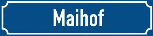 Straßenschild Maihof zum kostenlosen Download