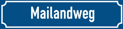 Straßenschild Mailandweg