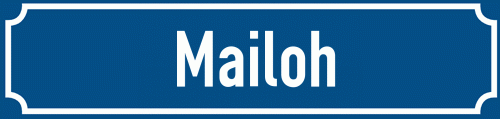 Straßenschild Mailoh