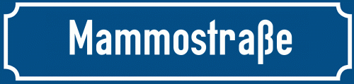 Straßenschild Mammostraße