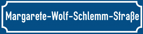 Straßenschild Margarete-Wolf-Schlemm-Straße