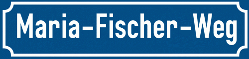 Straßenschild Maria-Fischer-Weg