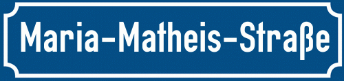 Straßenschild Maria-Matheis-Straße