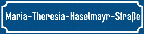 Straßenschild Maria-Theresia-Haselmayr-Straße