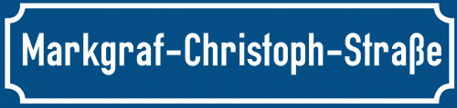 Straßenschild Markgraf-Christoph-Straße