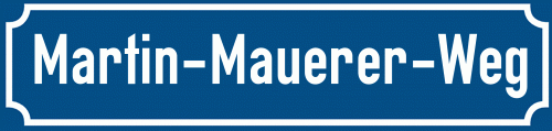 Straßenschild Martin-Mauerer-Weg