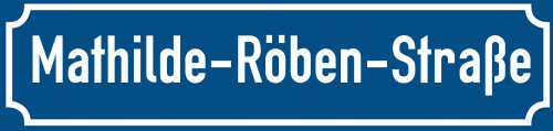 Straßenschild Mathilde-Röben-Straße zum kostenlosen Download