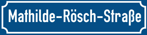 Straßenschild Mathilde-Rösch-Straße
