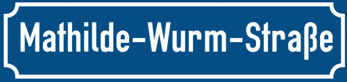 Straßenschild Mathilde-Wurm-Straße