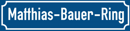 Straßenschild Matthias-Bauer-Ring