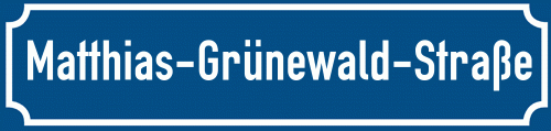 Straßenschild Matthias-Grünewald-Straße