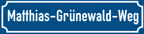 Straßenschild Matthias-Grünewald-Weg