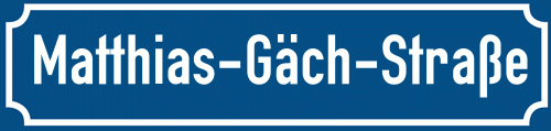 Straßenschild Matthias-Gäch-Straße