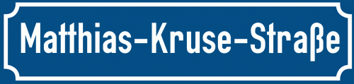 Straßenschild Matthias-Kruse-Straße