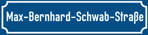 Straßenschild Max-Bernhard-Schwab-Straße