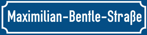 Straßenschild Maximilian-Bentle-Straße