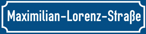 Straßenschild Maximilian-Lorenz-Straße