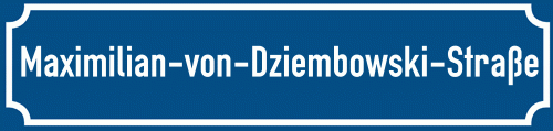 Straßenschild Maximilian-von-Dziembowski-Straße