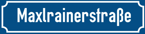 Straßenschild Maxlrainerstraße zum kostenlosen Download